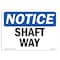 Signmission OSHA Notice, 5" Height, Shaft Way Sign, 7" X 5", Landscape OS-NS-D-57-L-18300 - alternate 1